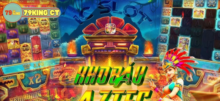 Aztec 79king: Trải Nghiệm Chinh Phục Kho Báu Ngay Hôm Nay 2 aztec 79king